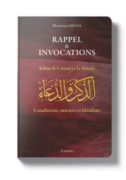 Rappel & invocations selon le Coran et la Sunna - conditions, mérites et bienfaits - Mohammed Minta - Tawhid