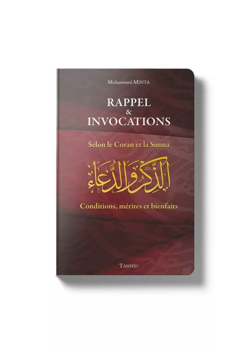 Rappel & invocations selon le Coran et la Sunna - conditions, mérites et bienfaits - Mohammed Minta - Tawhid