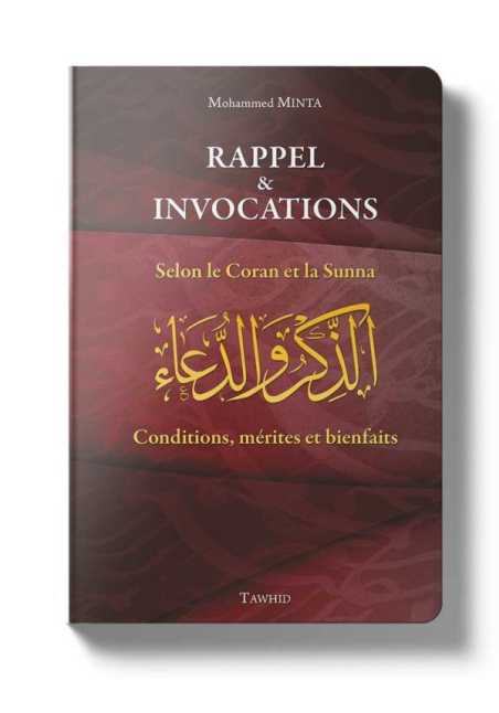 Rappel & invocations selon le Coran et la Sunna - conditions, mérites et bienfaits - Mohammed Minta - Tawhid
