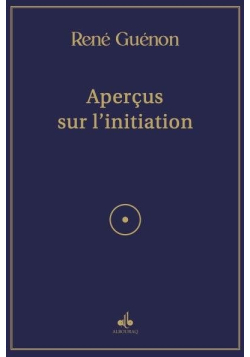 Aperçus sur l'initiation - René Guénon - Bouraq