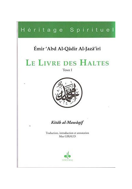 Le livre des haltes, Tome I (Héritage spirituel) Abd al-Qâdir al-Jazâ'iri - 1