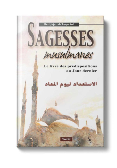 Sagesses musulmanes - Ibn Hajar Al-Asqalanî - Tawhid