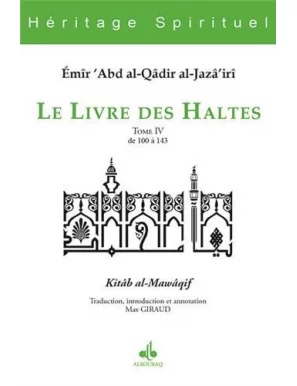 Le livre des Haltes - tome IV - Emir Abd El Kader - Bouraq
