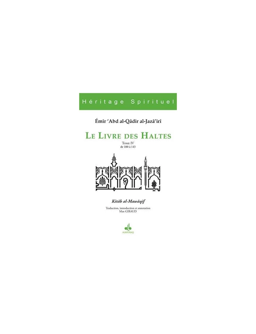 Le livre des Haltes - tome IV - Emir Abd El Kader - Bouraq