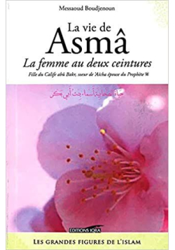 Vie de Asma la Femme au Deux Ceintures - Messaoud Boudjenoun - Iqra