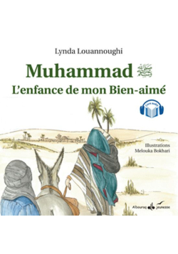 Muhammad, l'enfance de notre Bien-aimé - Louannoughi Lynda - Bouraq