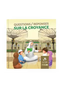 Questions-réponses sur la croyance 7-12 ans - MuslimKid