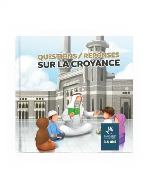 Questions-réponses sur la croyance - 3-6 ans - MuslimKid