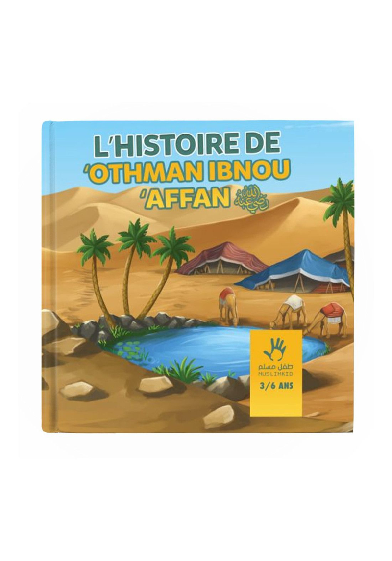 L'histoire de Othman Ibn Affan - 3-6 ANS - Muslimkid