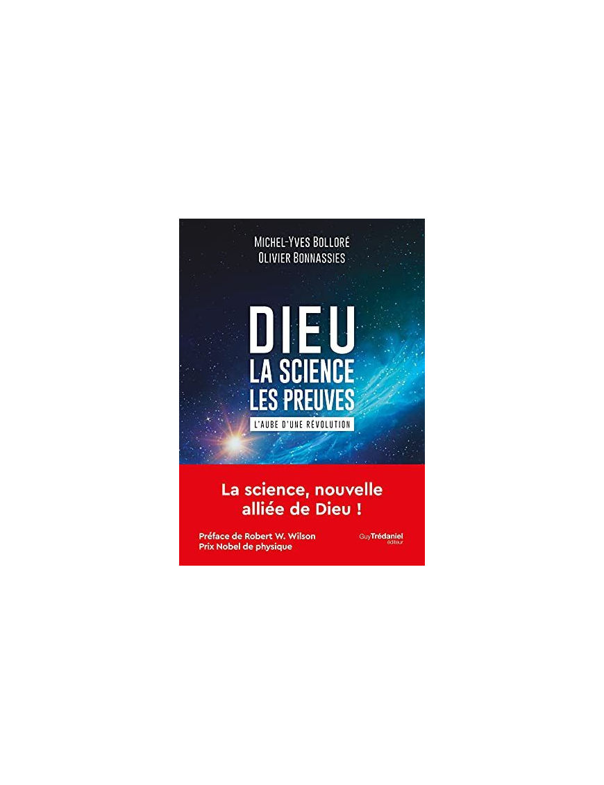 Dieu : La science - Les preuves : L'aube d'une révolution