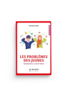 Les problèmes des jeunes - diagnostic & solutions - Chawqi Chadli - éditions al-hadîth