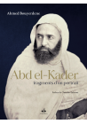 Abdelkader, fragments d'un portrait - Bouyerdene Ahmed - Bouraq - 1