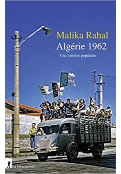 Algérie 1962 - Malika Rahal - La Découverte - 1