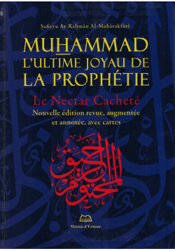 Muhammad l'Ultime Joyau de la Prophétie (Le Nectar Cacheté) - Maison d'Ennour