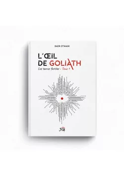L’œil de Goliath – Les terres fertiles, tome 1 - Badr Otmani