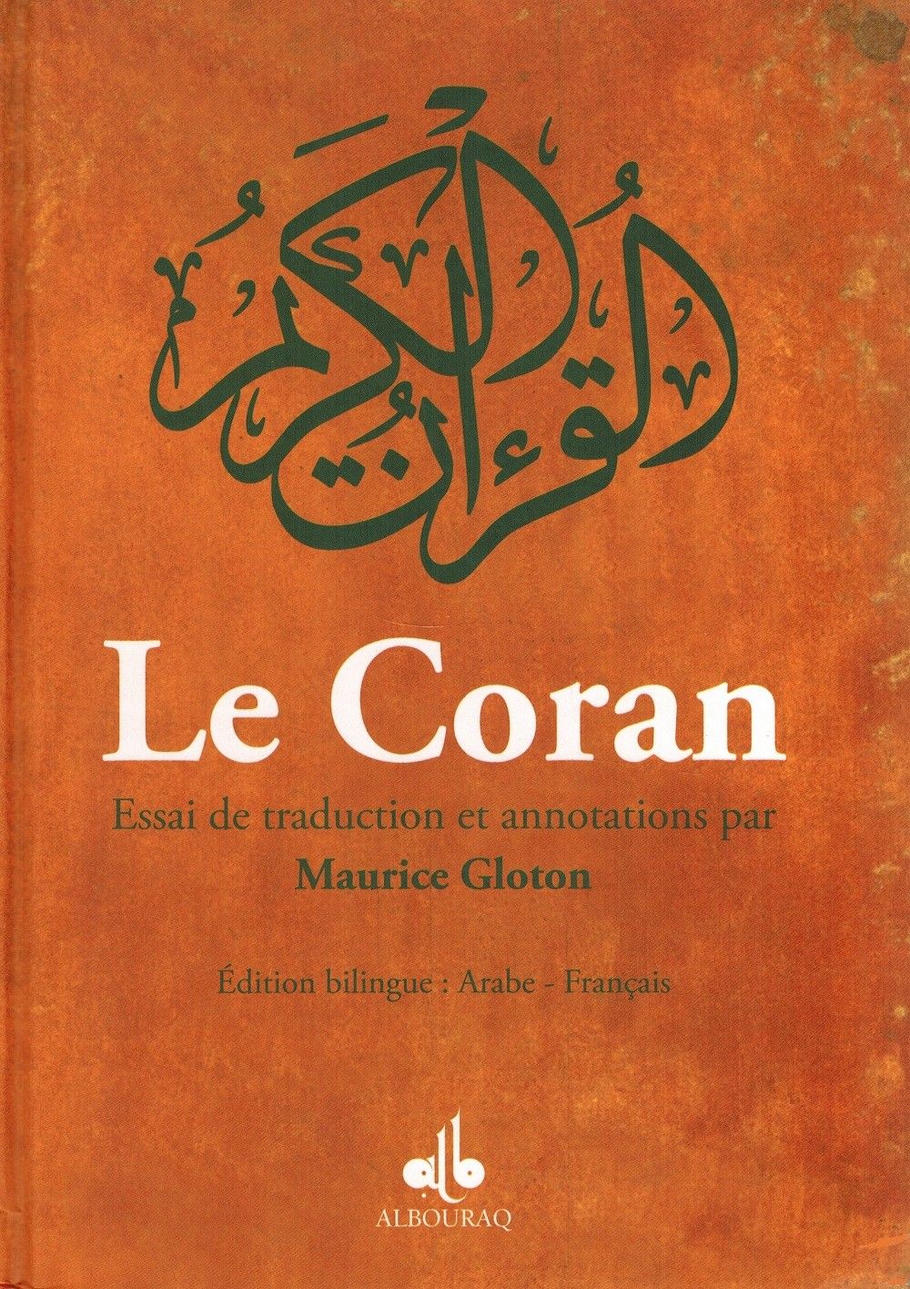 Le Coran (français-arabe) - Essai de traduction et annotations par Maurice  Gloton - Bouraq