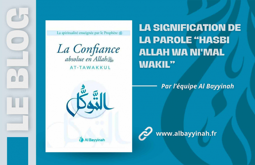 La signification de hasbi allah wa ni'mal wakil en français